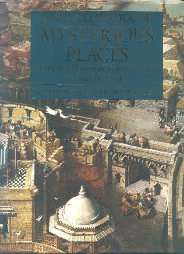 9781850280903: Encyclopedia of Mysterious Places: The Life and Legends of Ancient Sites Around the World