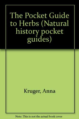 The Pocket Guide to Herbs (Natural History Pocket Guides) (9781850281450) by Anna-kruger