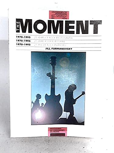9781850281498: The Moment, The: 25 Years of Rock Photography