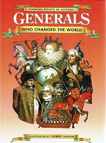 Imagen de archivo de Generals Who Changed the World (Turning Points in History) a la venta por AwesomeBooks