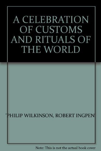 Imagen de archivo de A Celebration of Customs and Rituals of the World a la venta por Better World Books