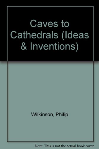 Stock image for IDEAS & INVENTIONS CAVES CATHEDRALS for sale by AwesomeBooks