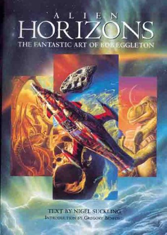 Beispielbild fr Alien Horizons: The Fantastic Art of Bob Eggleton zum Verkauf von Aladdin Books
