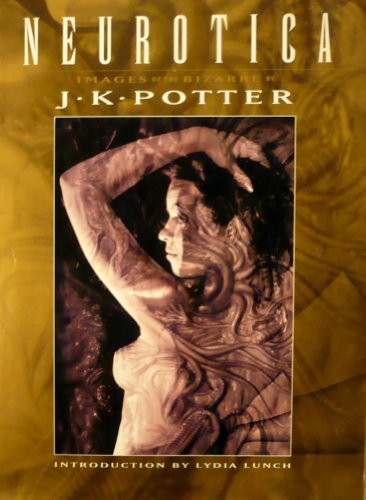 Neurotica: Images of the Bizarre (9781850283591) by Potter, J. K.