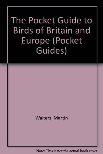 The Pocket Guide to Birds of Britain and Europe (Natural History Pocket Guides) (9781850283638) by Walters, Martin