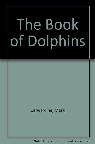 Stock image for The Book of Dolphins for sale by BookHolders