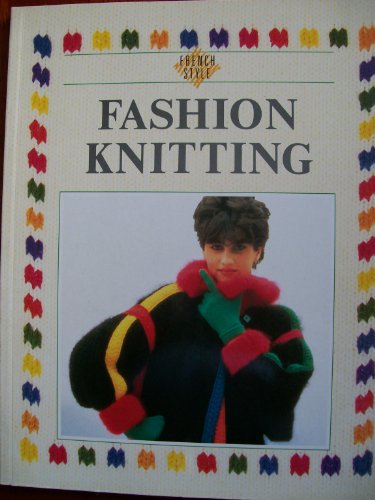 Stock image for French Style: Fashion Knitting for sale by AwesomeBooks