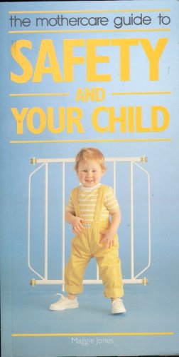 "Mothercare" Guide to Safety and Your Child (9781850290551) by Jones, M.