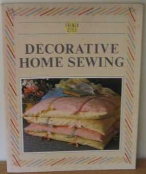 Stock image for French Style: Decorative Home Sewing for sale by ThriftBooks-Dallas