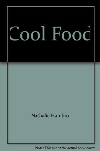 Imagen de archivo de Cool Food: Delicious Dishes to Serve Chilled or at Room Temperature a la venta por WorldofBooks