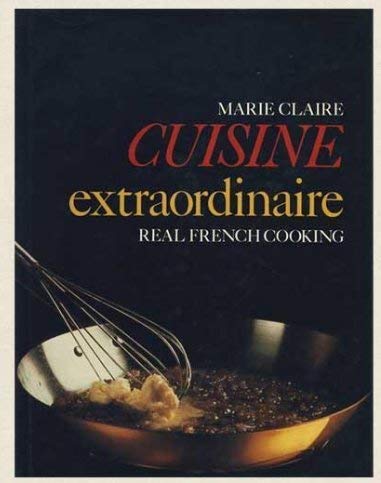 Stock image for Marie Claire Cuisine Extraordinaire: Real French Cooking for sale by Abacus Bookshop