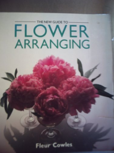 New Guide to Flower Arranfing (9781850291824) by Fleur-cowles