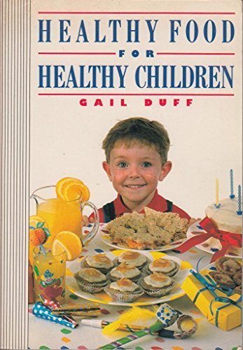 Stock image for Healthy Food for Healthy Children for sale by Goldstone Books