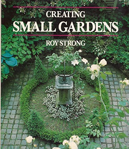 Stock image for Creating Small Gardens for sale by Discover Books