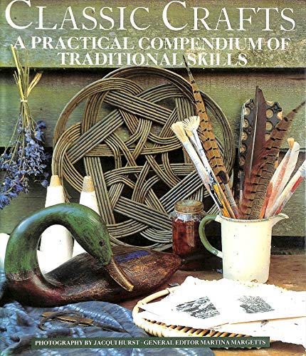 Stock image for Classic Crafts - A Practical Compendium of Traditional Skills for sale by More Than Words