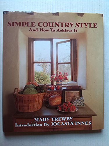 9781850292739: Simple Country Style and How to Achieve it