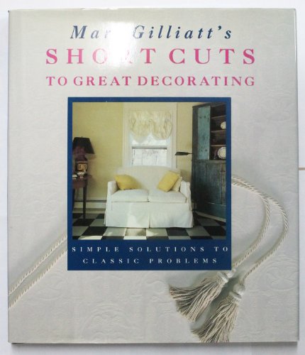 Beispielbild fr Mary Gilliatt's Short Cuts to Great Decorating zum Verkauf von WorldofBooks
