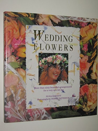 9781850292852: WEDDING FLOWERS: MORE THAN SIXTY BEAUTIFUL ARRANGEMENTS FOR A VERY SPECIAL DAY