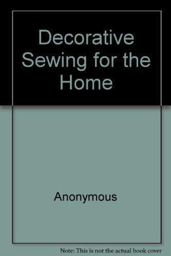 Decorative Sewing for the Home : Over 40 Creative Soft Furnishing Projects