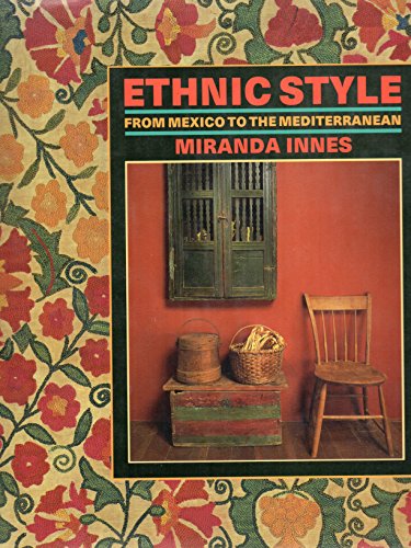 Imagen de archivo de Ethnic Style: From Mexico to the Mediterranean a la venta por WorldofBooks