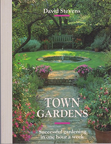 Stock image for Town Gardens: Successful Gardening in One Hour Per Week for sale by Reuseabook