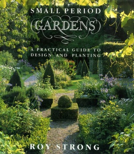9781850293651: Small Period Gardens: A Practical Guide to Design and Planting