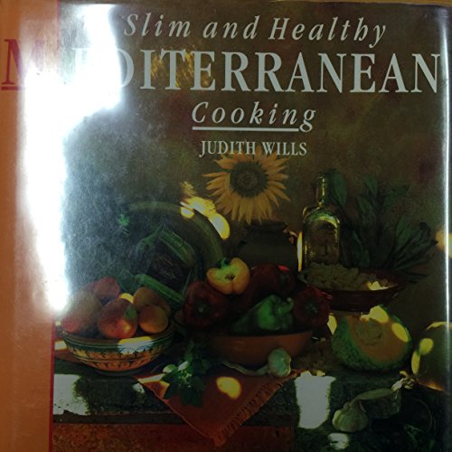 Beispielbild fr Slim and Healthy Mediterranean Cooking: Delicious Recipes and Diet Plans for a Long and Healthy Life zum Verkauf von Half Price Books Inc.