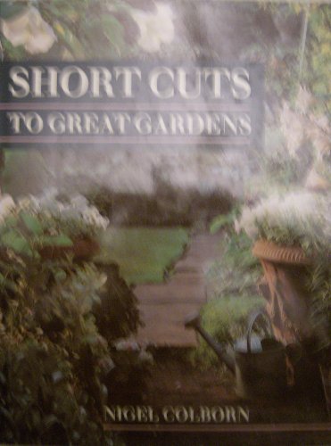 Imagen de archivo de Short Cuts to Great Gardens a la venta por AwesomeBooks