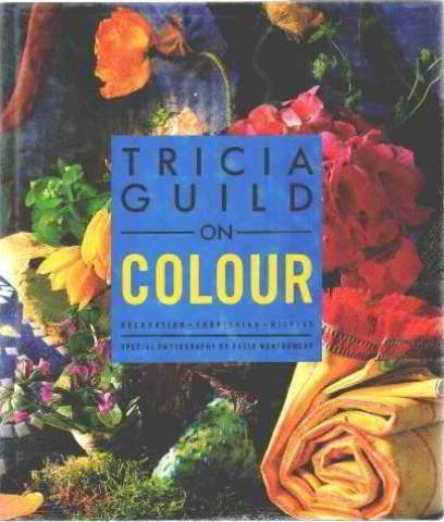 Beispielbild fr Tricia Guild on Colour: Decoration, Furnishing, Display zum Verkauf von medimops