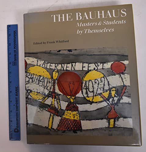 Beispielbild fr The Bauhaus: Masters and Students by Themselves zum Verkauf von WorldofBooks