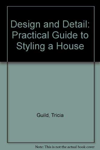 Beispielbild fr Design and Detail: The Practical Guide to Styling a House zum Verkauf von The Glass Key