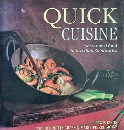 Imagen de archivo de Quick Cuisine: Sensational Food in Less Than 30 Minutes a la venta por Solr Books