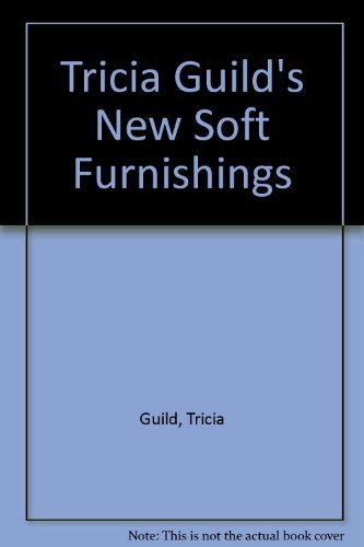 Stock image for Tricia Guild's New Soft Furnishings for sale by Books@Ruawai