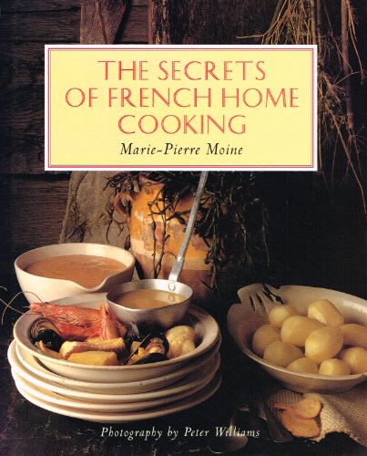 Beispielbild fr The Secrets of French Home Cooking zum Verkauf von WorldofBooks