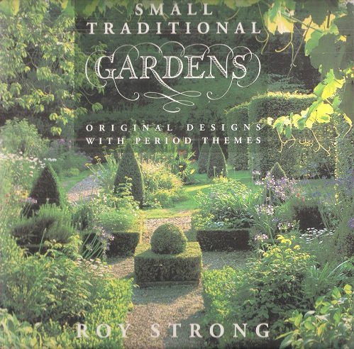 Imagen de archivo de Small Traditional Gardens: Original Designs with Period Themes a la venta por AwesomeBooks