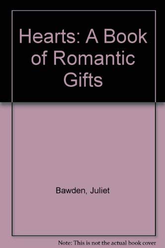 Hearts: A Book of Romantic Gifts (9781850296775) by Bawden, Juliet; Bryant, Paul