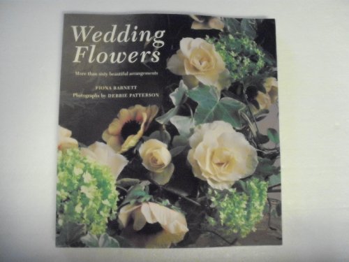 Imagen de archivo de Wedding Flowers: More Than Sixty Beautiful Arrangements for a Very Special Day a la venta por Goldstone Books
