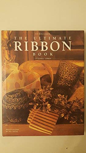 Stock image for The Ultimate Ribbon Book for sale by AwesomeBooks