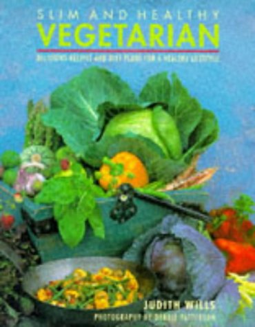 Imagen de archivo de Slim and Healthy Vegetarian Cooking: Delicious Recipes and Plans for a Healthy Lifestyle a la venta por WorldofBooks