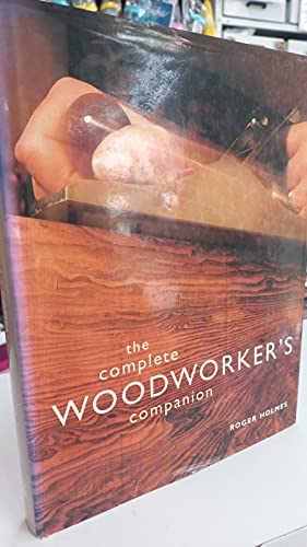 Beispielbild fr The Complete Woodworker's Companion zum Verkauf von WorldofBooks