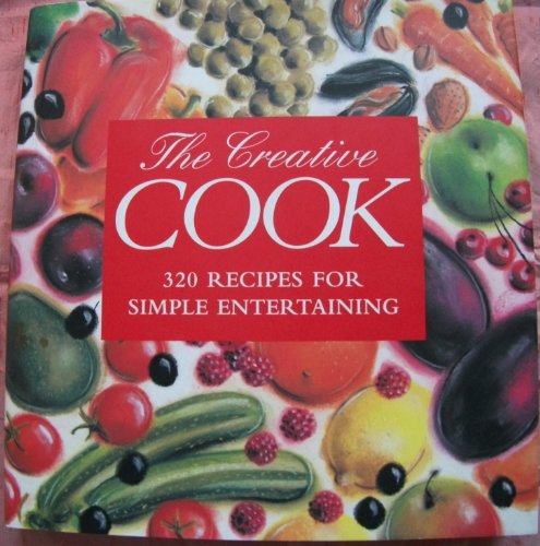 Imagen de archivo de The Creative Cook: 320 Creative Recipes for Simple Entertaining a la venta por WorldofBooks