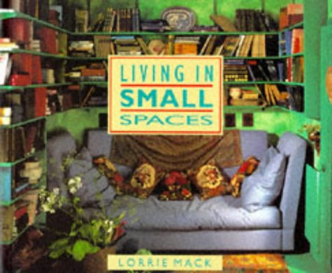 Living in Small Spaces (9781850298007) by Mack, Lorrie