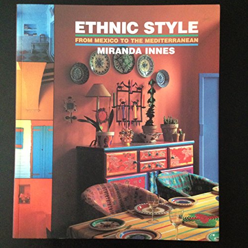 Imagen de archivo de Ethnic Style: From Mexico to the Mediterranean a la venta por BookHolders