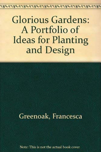 9781850298281: Glorious Gardens: A Portfolio of Ideas for Planting and Design