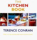 Stock image for The Terence Conran's Kitchen Book: How to Plan, Design and Equip Your Kitchen for sale by WorldofBooks