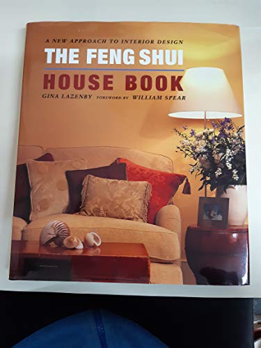 Stock image for The Feng Shui House Book : A New Approach to Interior Design for sale by Better World Books