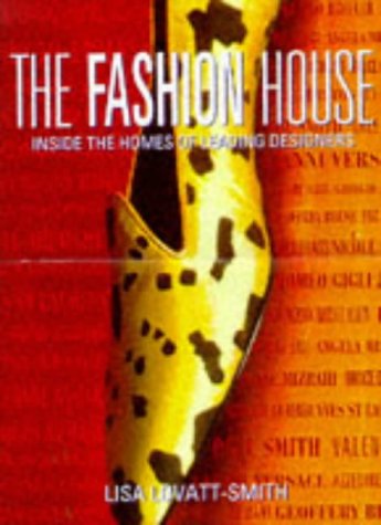 Stock image for The Fashion House: Inside the Homes of Leading Designers for sale by Zoom Books Company