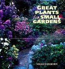 Stock image for Great Plants for Small Gardens for sale by WorldofBooks