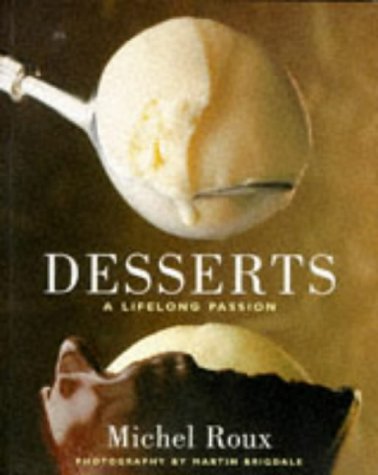 Beispielbild fr Desserts: A Lifelong Passion zum Verkauf von WorldofBooks