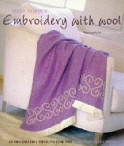 Stock image for Embroidery with Wool : 40 Decorative Designs for the Contemporary Home for sale by Better World Books